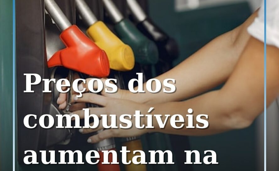 Combustíveis vão ficar mais caros na próxima semana