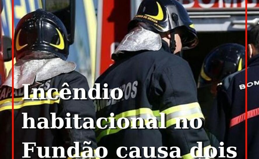 Incêndio em habitação no Fundão mobiliza bombeiros e causa dois feridos ligeiros