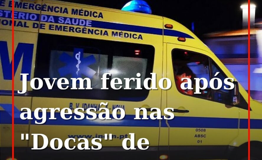 Jovem ferido após agressão nas "Docas"