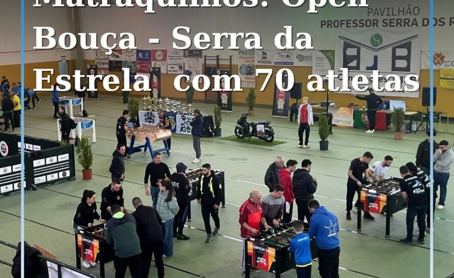 Open Bouça - Serra da Estrela reúne os melhores do futebol de mesa nacional