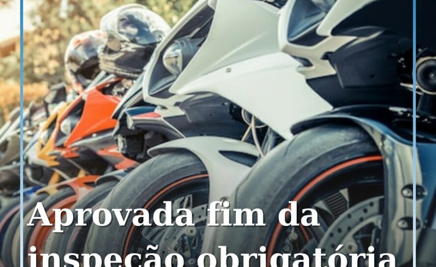 Parlamento aprova fim da inspeção obrigatória para motos e acesso universal às f