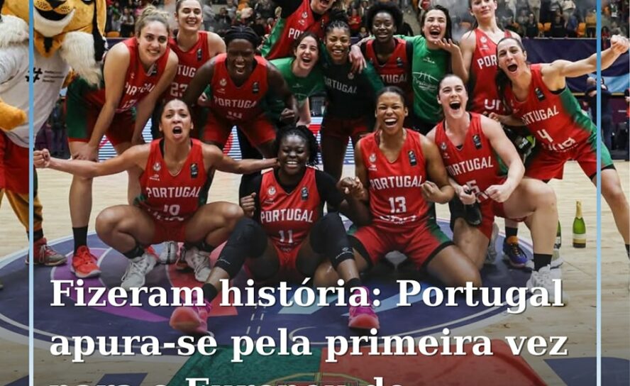 Portugal faz história e garante qualificação inédita para o Eurobasket feminino