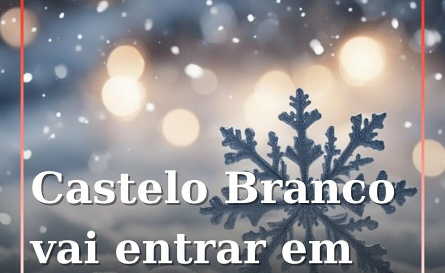 Castelo Branco: Queda de neve coloca região sob aviso laranja