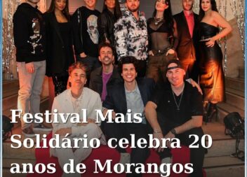 Festival Mais Solidário Celebra 20 Anos de Morangos com Açúcar