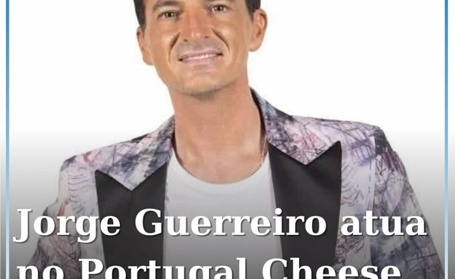 Jorge Guerreiro atua no Portugal Cheese Festival em Alcains