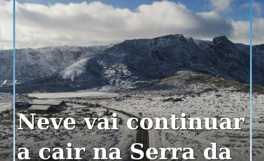 Neve continua a cair na Serra da Estrela e estradas para a Torre encerradas
