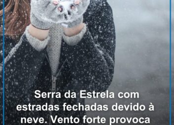 Todas as estradas de acesso ao maciço central da Serra da Estrela estão encerrad
