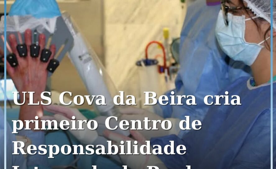 ULS da Cova da Beira cria primeiro Centro de Responsabilidade Integrado de Punho