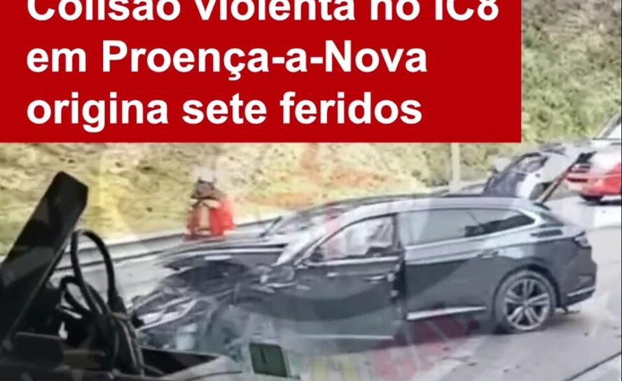 Colisão violenta no IC8 em Proença-a-Nova origina sete feridos