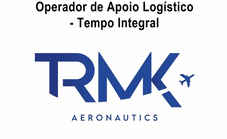 A TRMK Aeronautics está a recrutar: Operador de Apoio Logístico