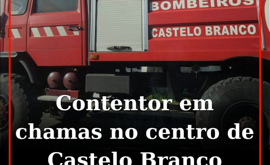 Contentor do lixo em chamas alerta segurança no centro de Castelo Branco