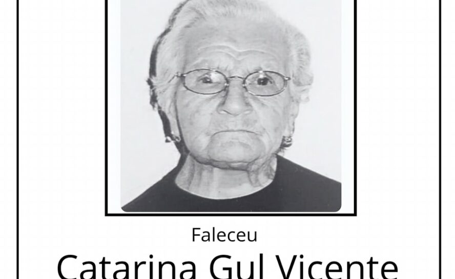 Faleceu Catarina Gil Vicente aos 99 anos de idade.
