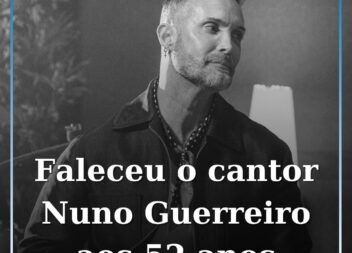 Faleceu o cantor Nuno Guerreiro aos 52 anos de idade