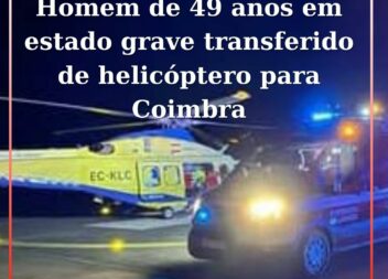 Homem de 49 anos em estado grave helitransportado de  Belmonte para Coimbra