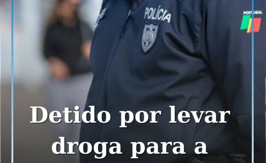 Homem detido por Introduzir estupefacientes em estabelecimento prisional
