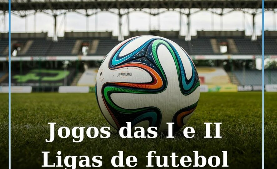 Jogos das I e II Ligas de futebol foram adiados