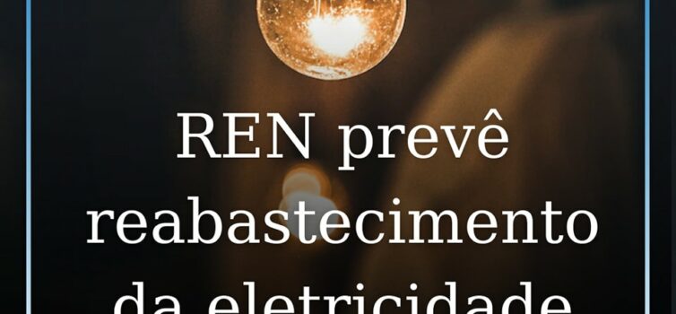 REN prevê restabelecimento da eletricidade durante a noite