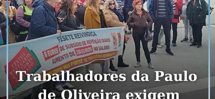 Trabalhadores da Paulo de Oliveira exigem melhores salários e condições de traba