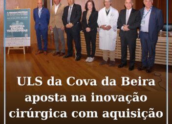 ULS da Cova da Beira aposta na inovação cirúrgica com aquisição de Robô para Ort