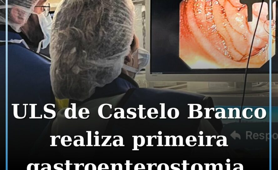 ULS de Castelo Branco realiza primeira gastroenterostomia