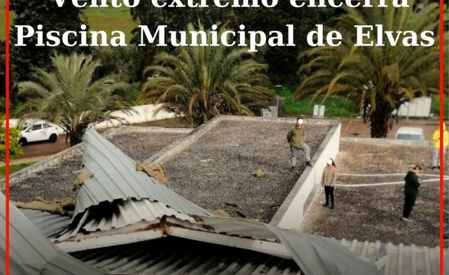 Vento extremo encerra Piscina Municipal de Elvas