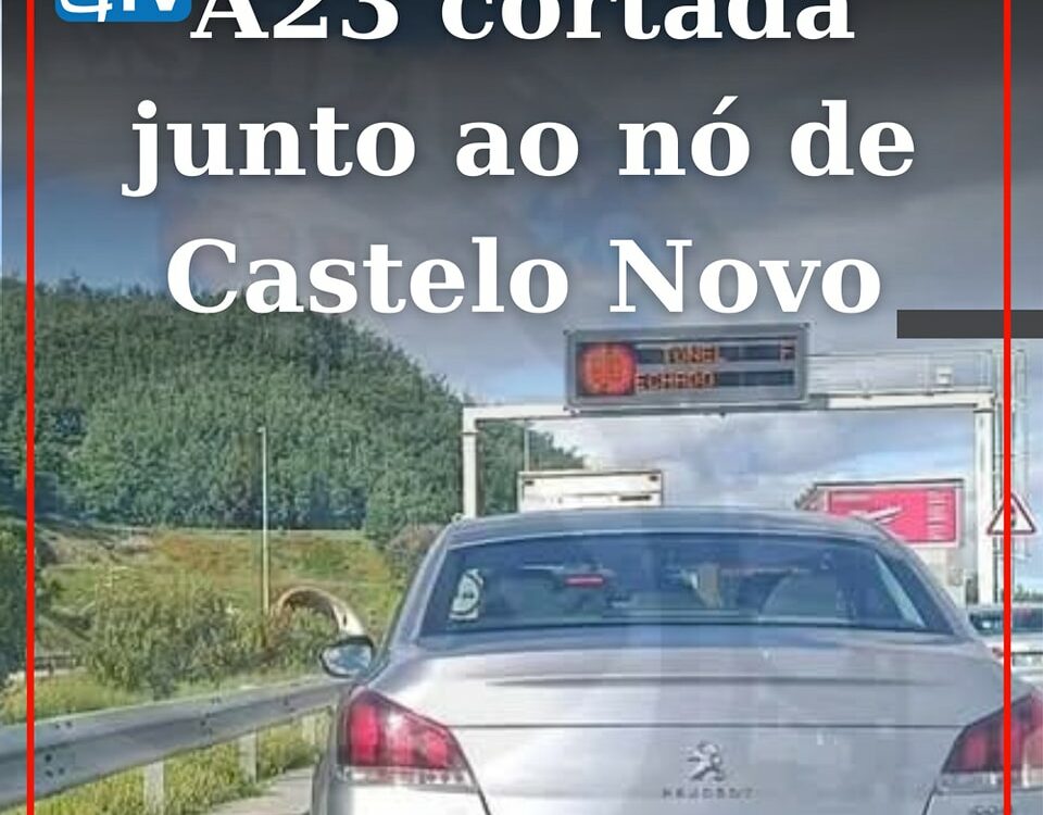 A23 cortada junto ao nó de Castelo Novo sentido sul-norte