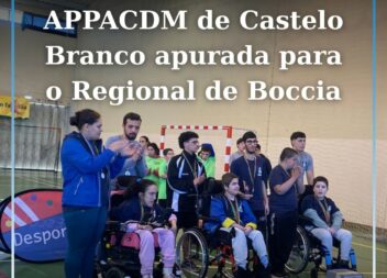 APPACDM de Castelo Branco brilha na Final Distrital de Boccia, apurando-se para