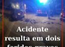 Acidente resulta em dois feridos graves