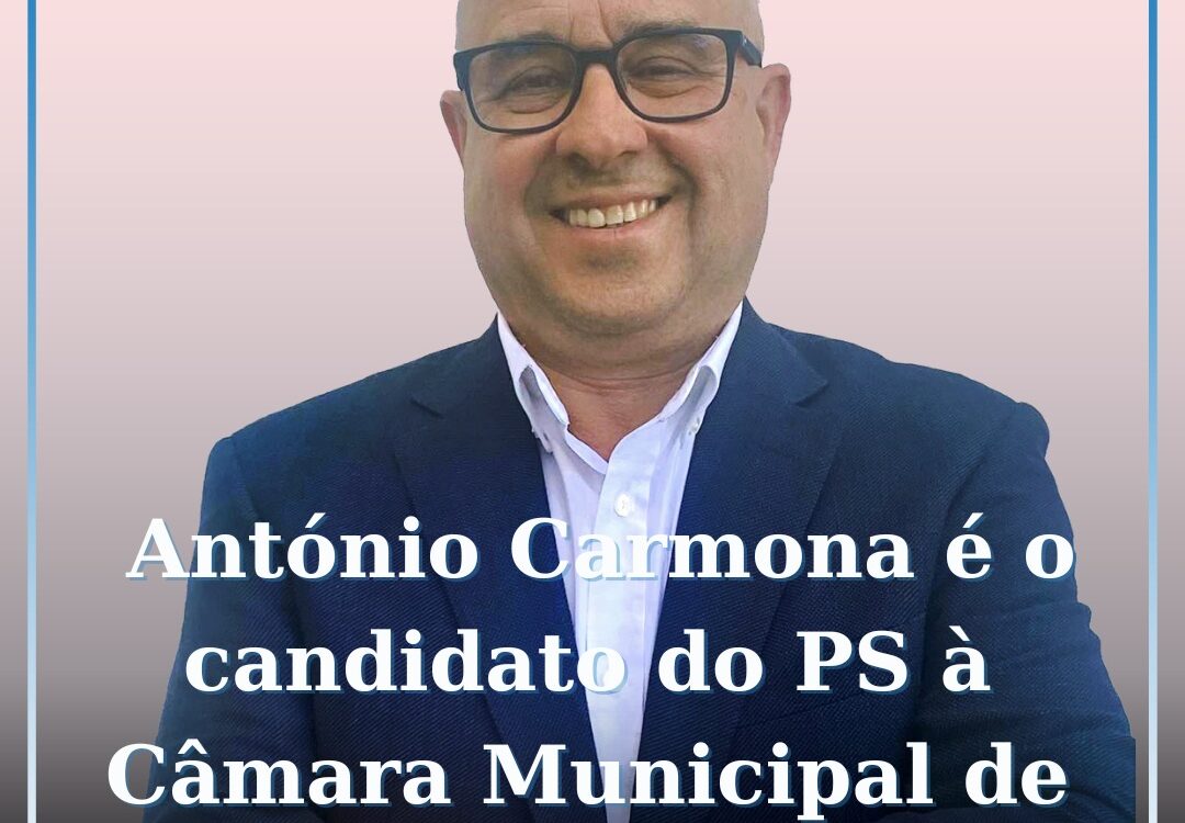 António Carmona é o candidato do PS à Câmara Municipal de Vila Velha de Ródão