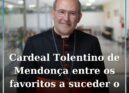 Cardeal Tolentino de Mendonça apontado como um dos favoritos ao papado