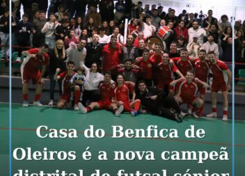 Casa do Benfica de Oleiros sagra-se campeão distrital pela primeira vez