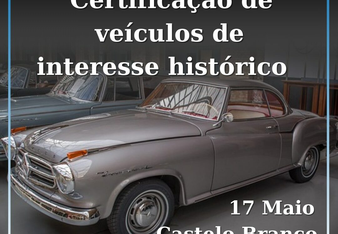 Castelo Branco recebe certificação de veículos clássicos a 17 de maio