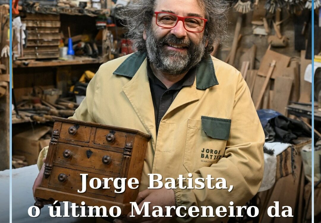 Jorge Batista - O último Marceneiro da cidade de Castelo