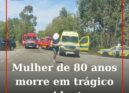 Mulher de 80 anos morre num trágico acidente em Nisa