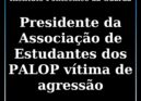 Presidente da Associação de Estudantes dos PALOP vítima de agressão