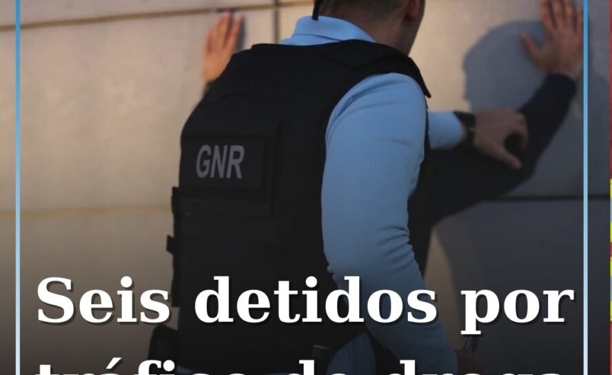 Seis detidos por tráfico de estupefacientes em Belmonte