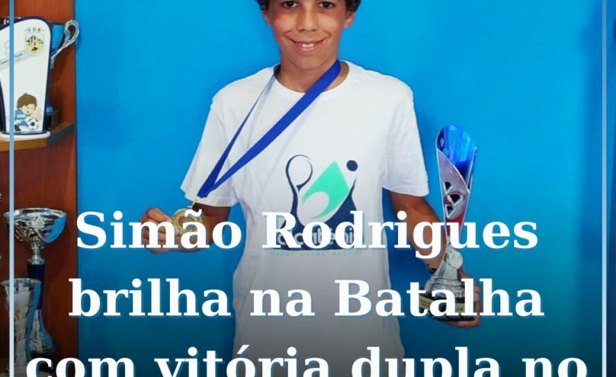 Simão Rodrigues conquista título duplo no Torneio SUB12 na Batalha
