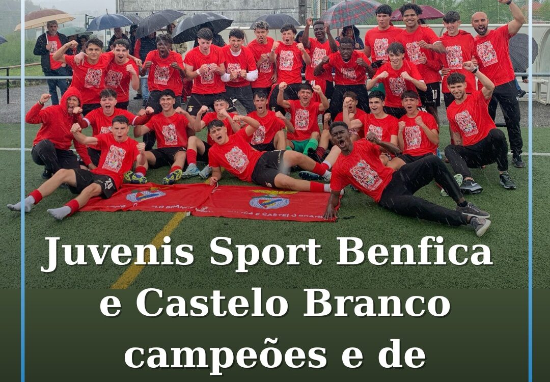 Sport Benfica e Castelo Branco sagra-se campeão distrital de juvenis e regressa