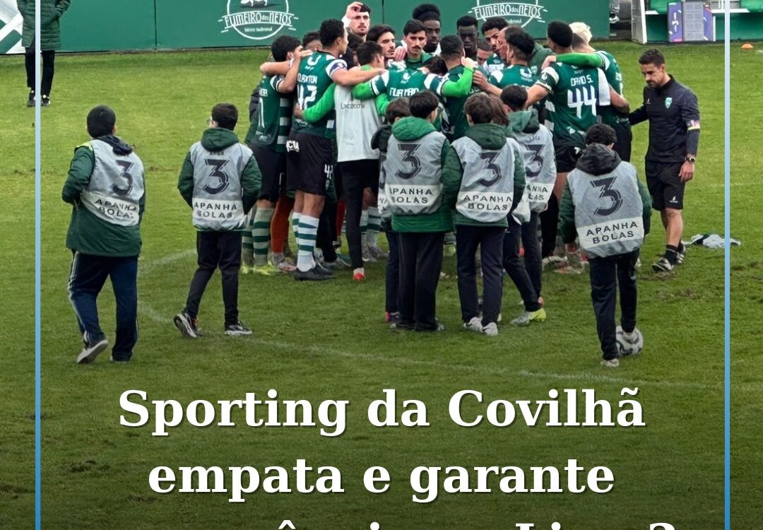 Sporting da Covilhã empata com Caldas e garante permanência na Liga 3
