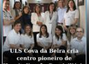 ULS da Cova da Beira cria primeiro Centro de Responsabilidade Integrado de hospi