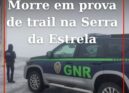 Um atleta morreu, este sábado, dia 10 de maio, durante a prova Estrela Grande Tr