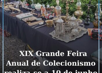 A Associação de Colecionismo de Castelo Branco realiza da XIX Grande Feira Anual