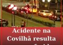 Acidente na Covilhã resulta em um ferido