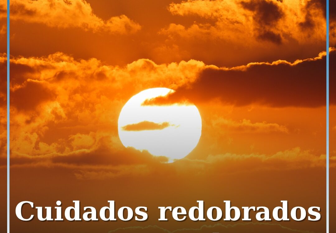 Autoridades reforçam recomendações para enfrentar o calor