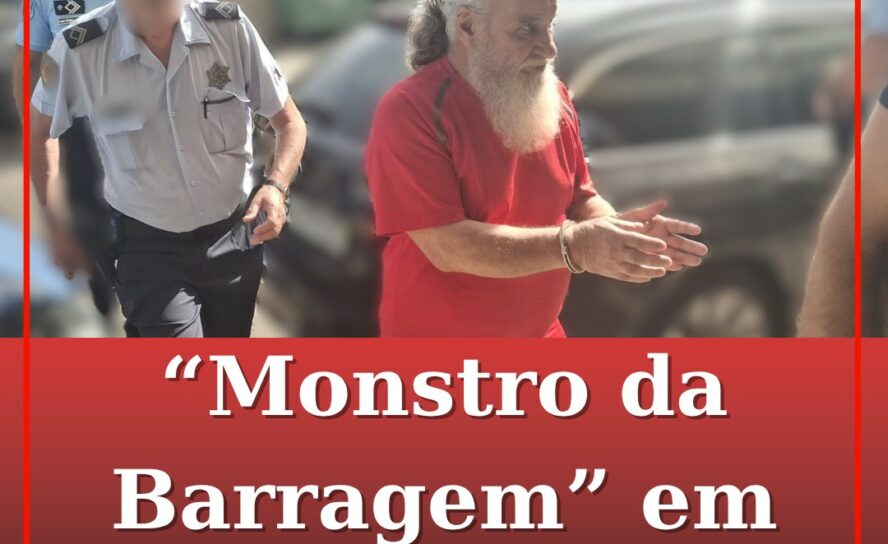 Começou o julgamento do do “Monstro da Barragem”