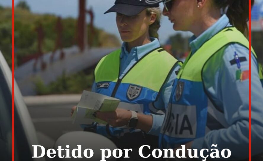 Detido por Condução sem Habilitação Legal