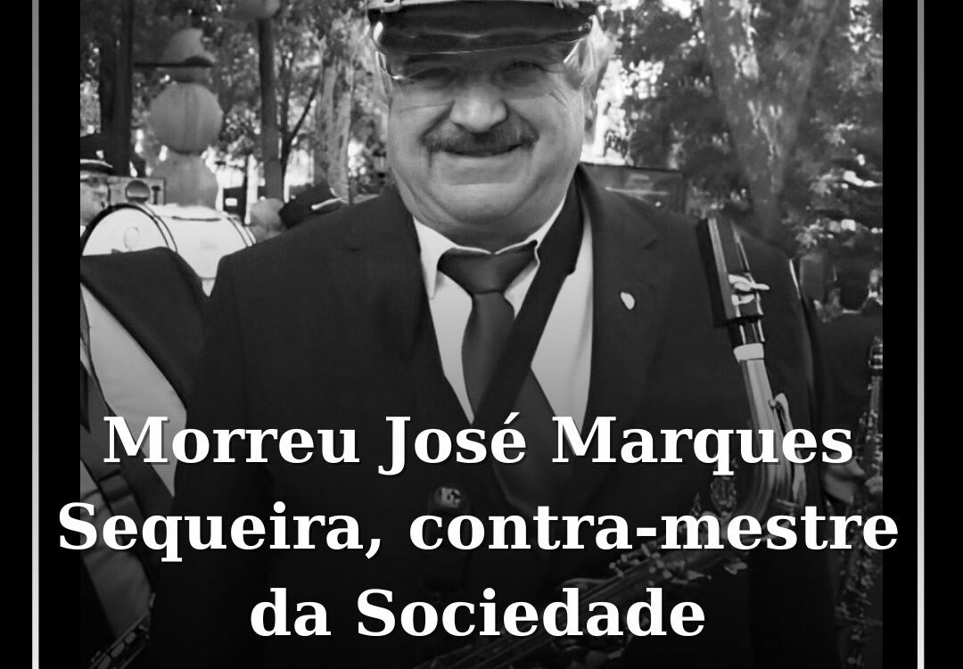 Faleceu José Marques Sequeira, contra-mestre da Sociedade Filarmónica de Educaçã