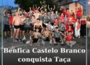 Juniores do Sport Benfica e Castelo Branco conquistam Taça Luciano de Almeida