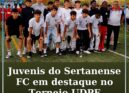 Juvenis do Sertanense FC em destaque no Torneio UDPF
