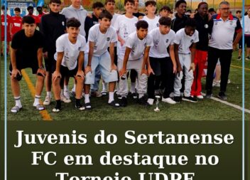 Juvenis do Sertanense FC em destaque no Torneio UDPF